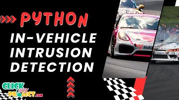 Python Machine Learning Project - In-Vehicle Intrusion Detection  - ClickMyProject