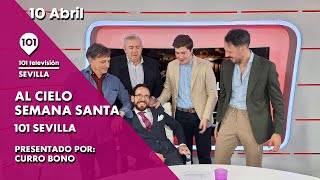 🔴 AL CIELO #59 - 10 de abril Programa y debate de la segunda parte de la Semana Santa de Sevilla