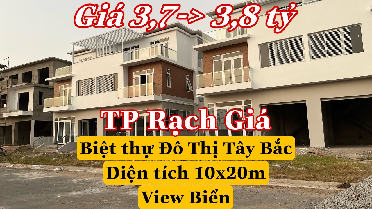 TP Rạch Giá - Biệt thự View Biển 10x20 đô thị Tây Bắc - Giá 3,7 tỷ #nhadatkiengiang