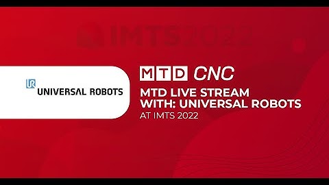 Universal Robots live stream from IMTS 2022 in Chicago