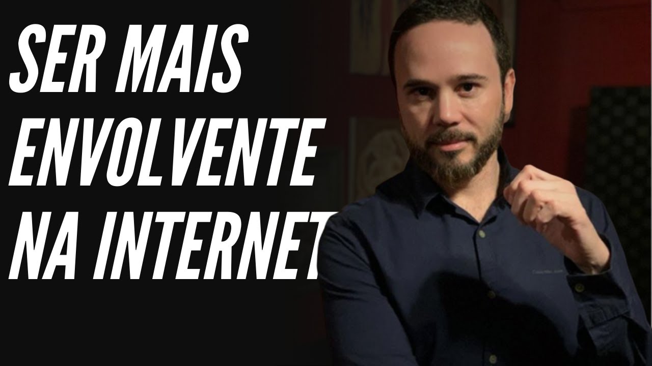 COMO SER MAIS ENVOLVENTE NA INTERNET | Fabiano Goes