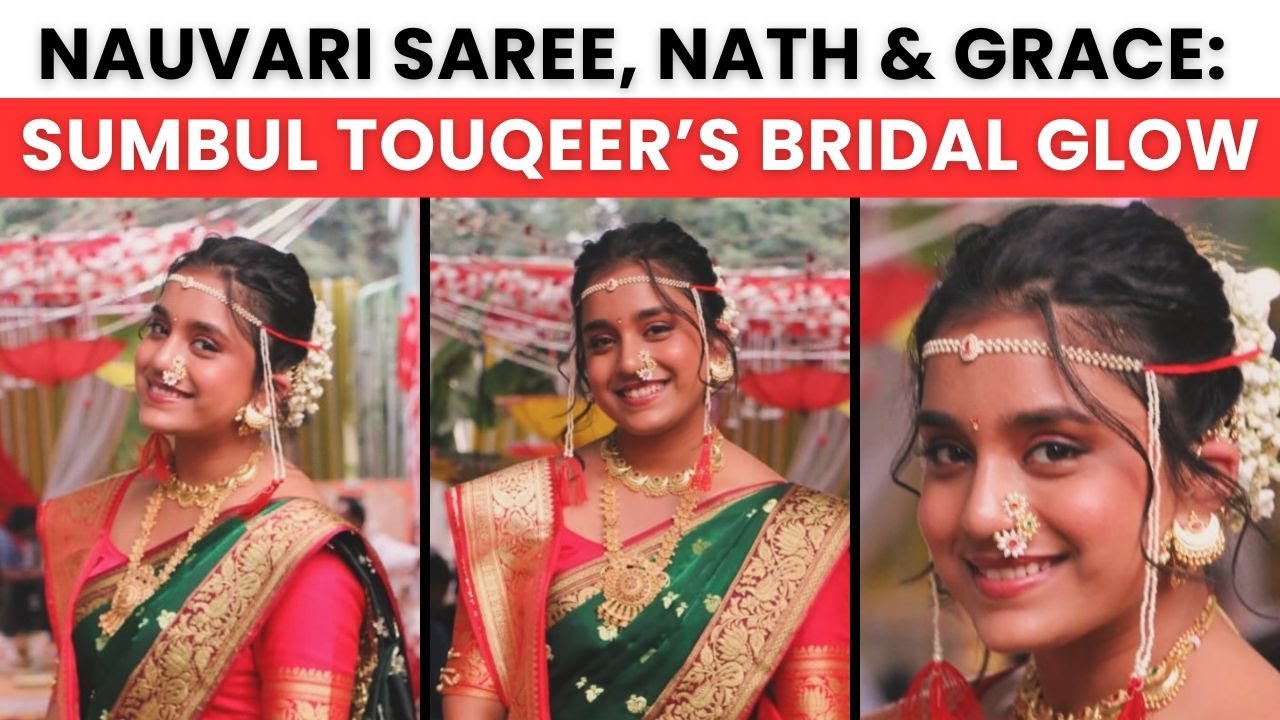 Itti Si Khushi Decoding Sumbul Touqeer Look As Maharastrian Bride- Nauvari Saree, Nath & Radiance