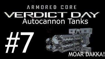 Armored Core Verdict Day Build #7: Autocannon Tanks!