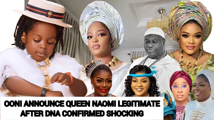 OONI ANNOUNCE QUEEN NAOMI LEGITIMATE AFTER DNA CONFIRMED SHOCKING 
