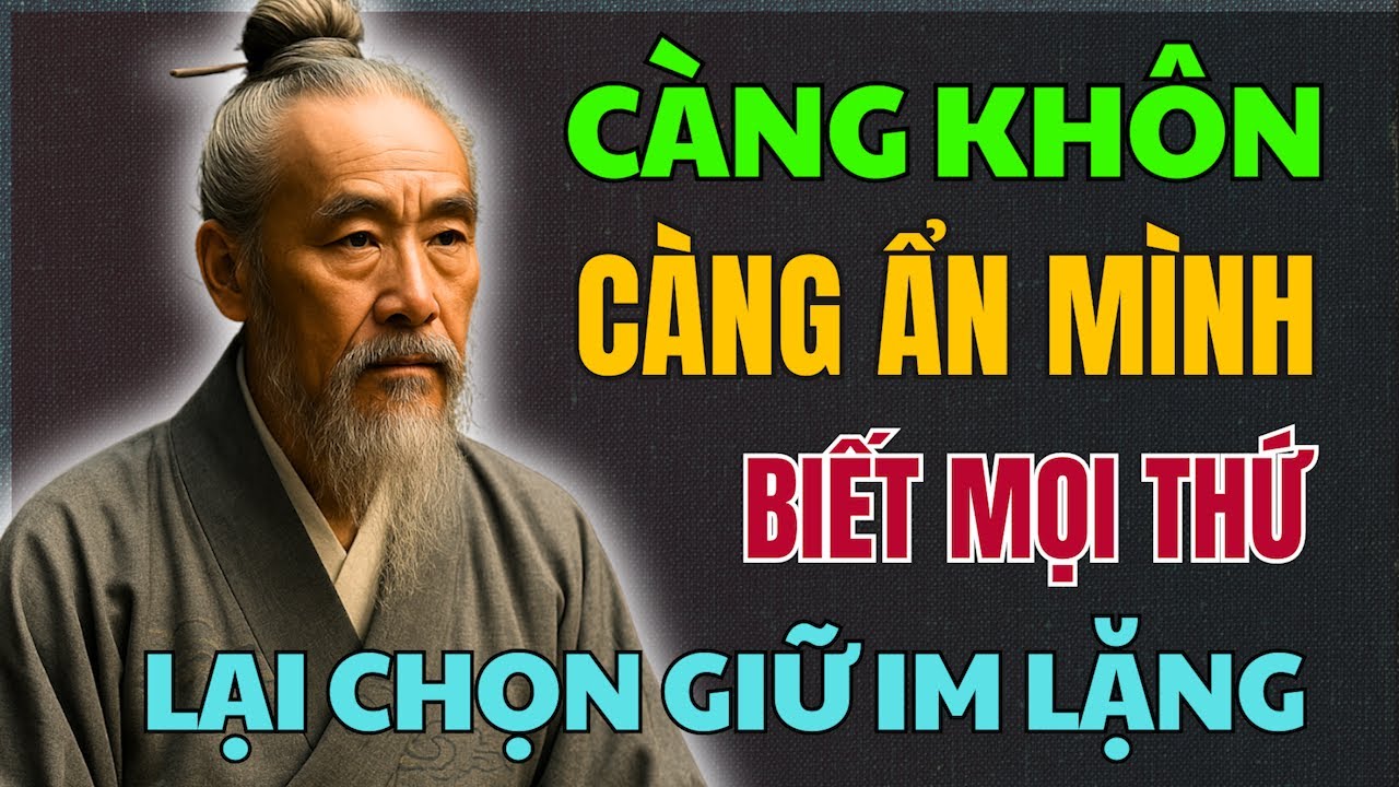 CỔ NHÂN DẠY: CÀNG KHÔN Càng Ẩn Mình – Không Dựa Vào Đám Đông Để Định Giá Bản Thân | Triết Lý Sống