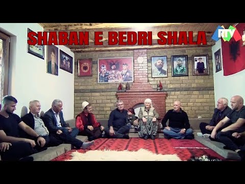 Shaqir Cërvadiku -VËLLAZËN GJENERALA-SHABAN E BEDRI SHALA