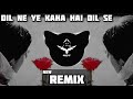 Dil Ne Ye Kaha Hai Dil Se | Love Remix | High Bass | Hip Hop Type Beat | SRT MIX 2021