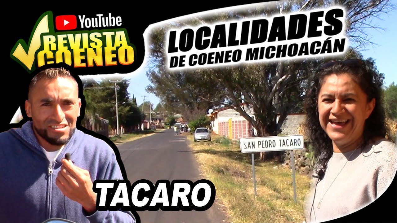 San Pedro TACARO municipio de Coeneo Michoacán | Enero del 2022 PUEBLOS DE MICHOACÁN revista digital