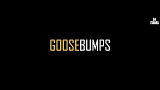 Edm Goosebumps - Dj Tushar 2018