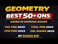 GEOMETRY 2025 || All QUESTIONS Asked in CGL CHSL CPO PHASE-13 2025 || Geometry By Singh Sir