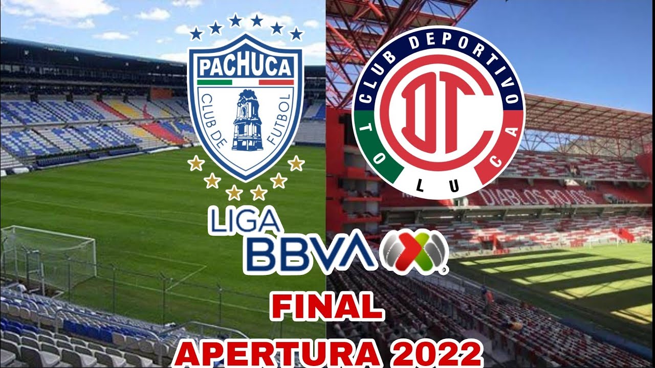LISTA LA FINAL DEL FUTBOL MEXICANO | PACHUCA VS TOLUCA FINAL APERTURA ...