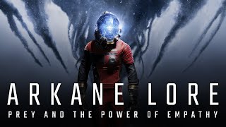 ARKANE Lore  Prey and the Power of Empathy