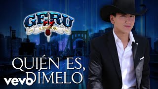 Geru Y Su Legión 7 - Quién Es, Dímelo (LETRA)