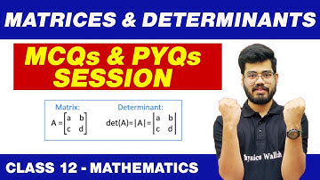 Matrices and Determinants : MCQs and PYQs Session | Class 12 NCERT