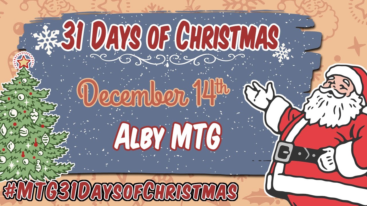 3rd Annual MTG 31 Days of Christmas - Alby MTG - 12/14