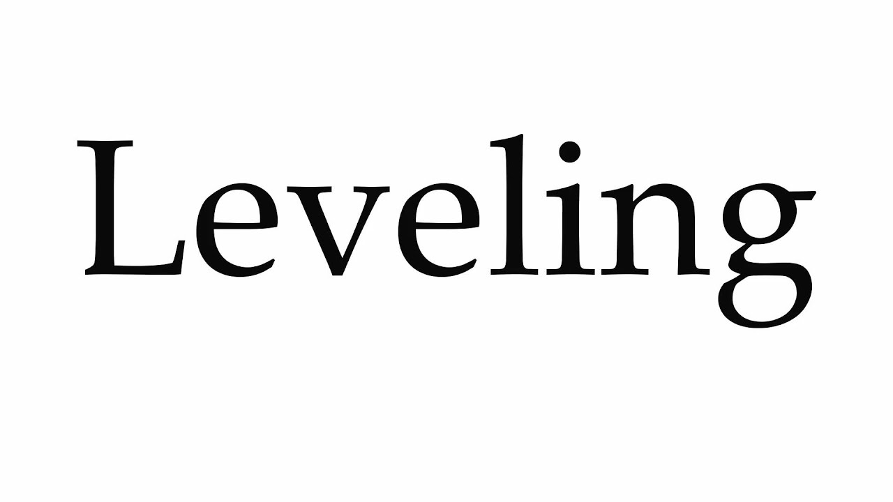 How to pronounce leveling youtube