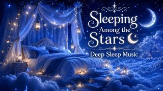 A Bed in the Sky 🌙 Deep Sleep Music | Relaxing Celestial Ambience for Sleep & Healing