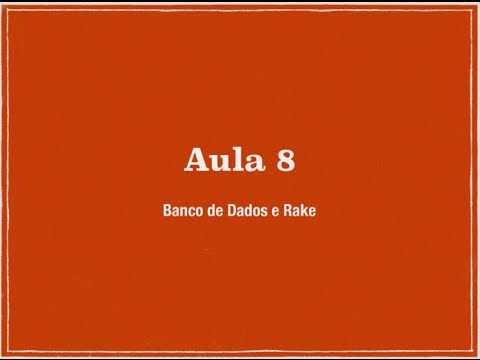 Ruby on Rails para iniciantes - Aula 08 - Banco de Dados e Rake