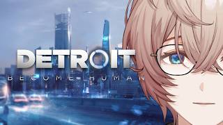 【Detroit: Become Human】#1 完全初見でド名作を【九里詠太 / にじさんじ】