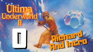 Ultima Underworld II - Intro and Richard - Part 0
