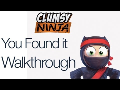 Clumsy Ninja You Found It Walkthrough