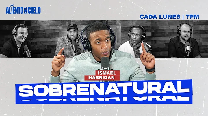 Sobrenatural - Aliento del Cielo Radio  @IsmaelHarrigan