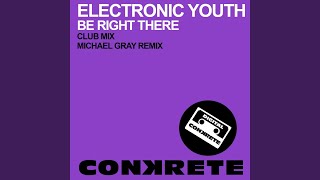 Be Right There (Michael Gray Remix)