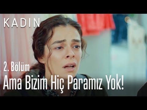 Ama bizim hiç paramız yok! - Kadın 2. Bölüm