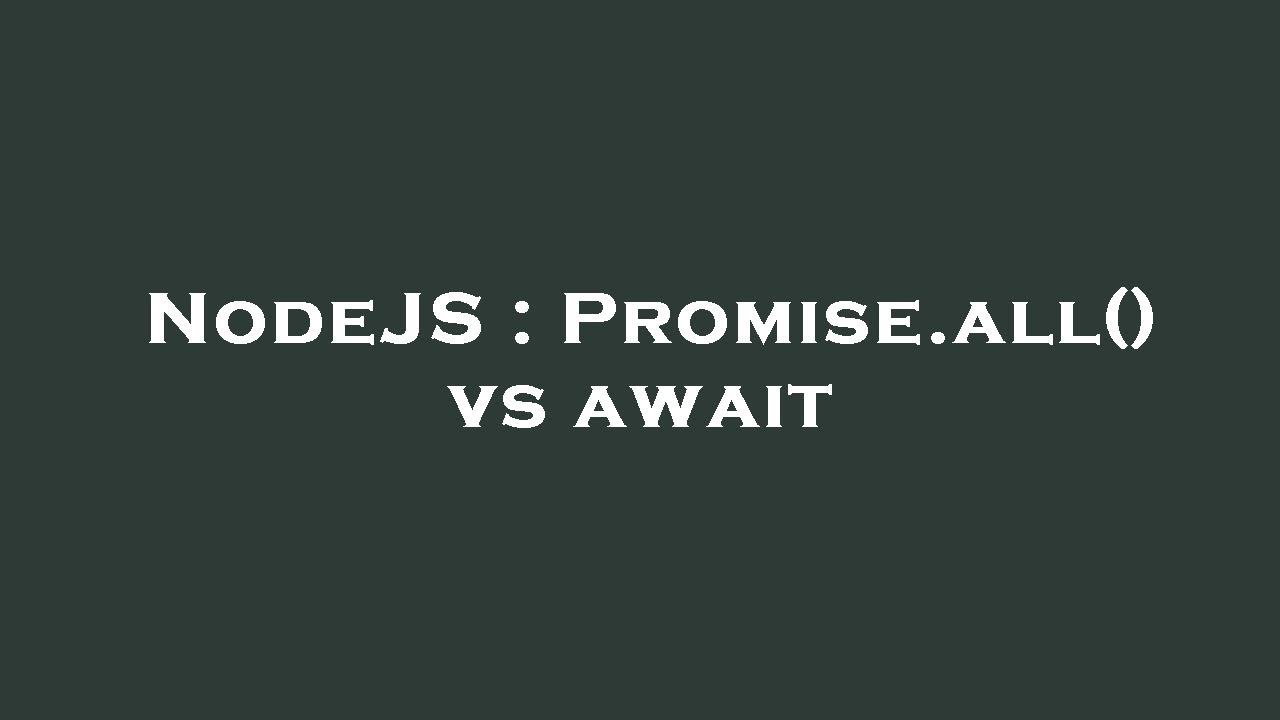 nodejs-promise-all-vs-await-youtube