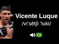 How to pronounce Vicente Luque (CORRECTLY!)