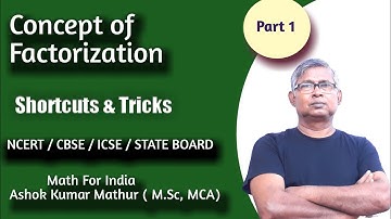Concept of Factorization | Shortcuts  & Tricks | NCERT | CBSE | ICSE | STATE BOARD | Part 1