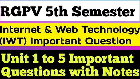 Internet & Web Technology Important Questions | RGPV BTech 5th Semester