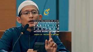 Keadaan Neraka Jahannam - Hadits 114 - Ust Badru Salam, Lc