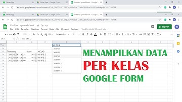 MENAMPILKAN DATA PER KELAS GOOGLE FORM