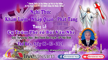 GIÁO HỌ QUẢNG CHÂU -  NGHI THỨC KHÂM LIỆM NHẬP QUAN & PHÁT TANG l Lễ Tang Ông Phêrô BÙI VĂN NHÌ
