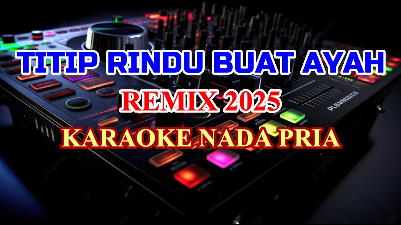 Titip Rindu Buat Ayah Remix 2025 Karaoke Lirik Nada Rendah Pria Ebiet G Ade