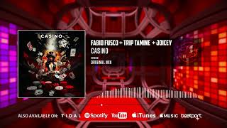 Fabio Fusco, Trip-Tamine, Joicey - Casino (Official Audio)