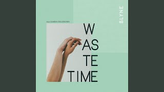 Download lagu Waste Time