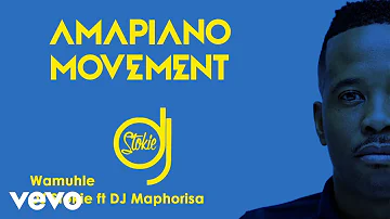 DJ Stokie - Wamuhle (Audio) ft. DJ Maphorisa