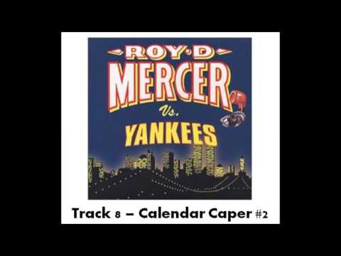 roy-d-mercer-vs-yankees---track-8---calendar-caper-#2