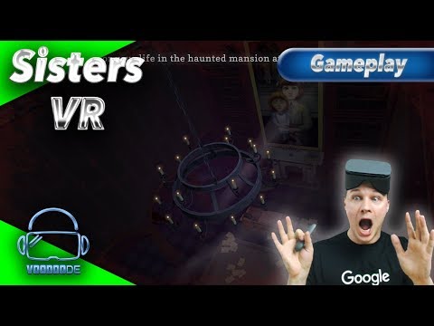 Sisters: Faye u0026 Elsa Part III - Ruckeliger Horror [Letu0027s Play][Gameplay][Daydream][Virtual Reality]