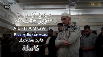 Surah Al-Haqqah (The Reality) | Fatih Seferagic | فاتح سفراجيك | سورة الحاقة