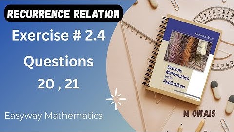 Exercise # 2.4  Q20,21 (Recurrence Relation)|| Rosen Discrete Mathematics 7th Edition|| M.Owais