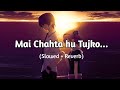 🎧Slowed and Reverb Songs | Mai chahta hu tujhko dilo jaan ki tarah | DYNAMIC UV