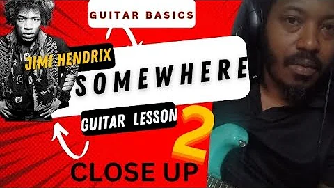 Guitar Basics Jimi Hendrix "Somewhere" guitar lesson 2 close up