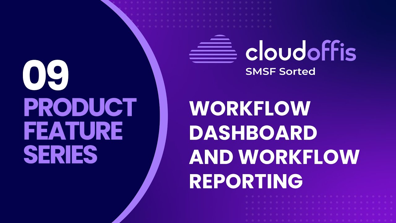Workflow Dashboard And Workflow Reporting | Cloudoffis SMSF Sorted Pro
