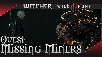 Missing Miners Quest Walkthrough - The Witcher 3: Wild Hunt