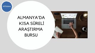 ALMANYA'DA KISA ARAŞTIRMA BURSU