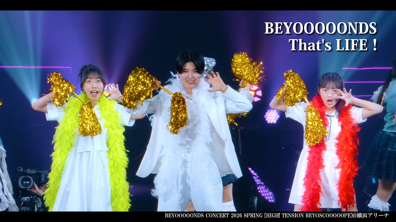 BEYOOOOONDS「That's LIFE！」YOKOOOOOHAMA ARENA Live Edit.