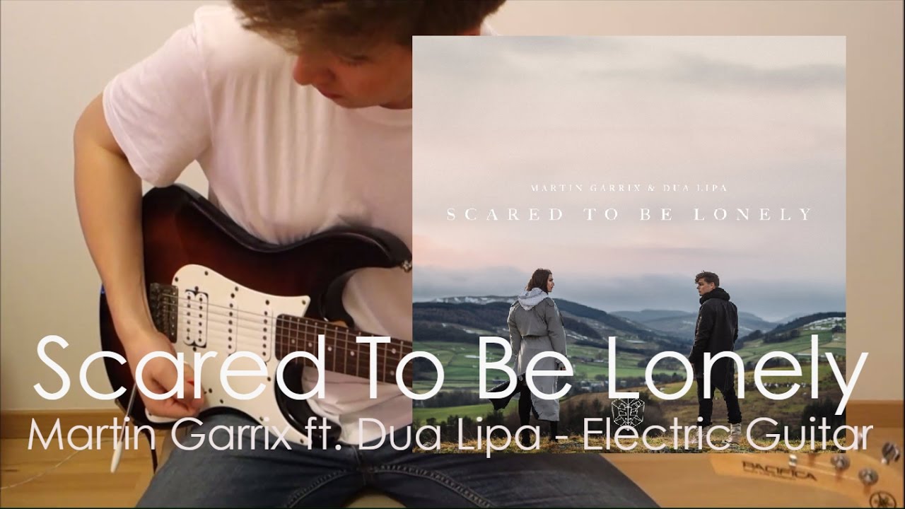 Martin Garrix & Dua Lipa - Scared To Be Lonely [Electric Guitar Cover] by Aleš Fojtík